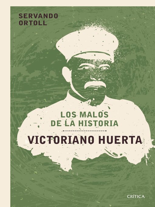 Title details for Victoriano Huerta by Servando Ortoll - Available